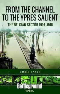 From the Channel to the Ypres Salient : The Belgian Sector 1914 -1918 (Battleground Books: Wwi)