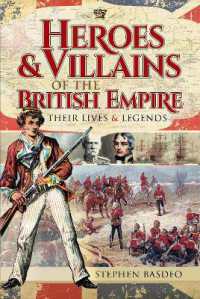Heroes and Villains of the British Empire : Their Lives and Legends