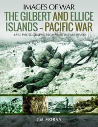The Gilbert and Ellis Islands - Pacific War : Rare Photographs from Wartime Archives (Images of War)
