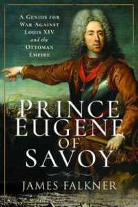 Prince Eugene of Savoy : A Genius for War against Louis XIV and the Ottoman Empire