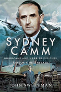 Sydney Camm: Hurricane and Harrier Designer : Saviour of Britain