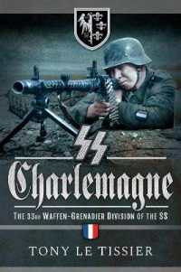 SS Charlemagne : The 33rd Waffen-Grenadier Division of the SS