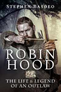 Robin Hood : The Life and Legend of an Outlaw