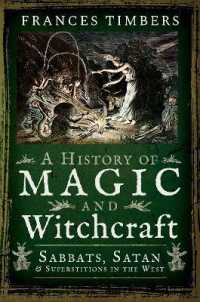 A History of Magic and Witchcraft : Sabbats, Satan and Superstitions in the West