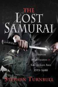 The Lost Samurai : Japanese Mercenaries in South East Asia, 1593-1688