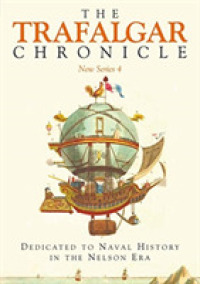 The Trafalgar Chronicle : Dedicated to Naval History in the Nelson Era: New Series 4