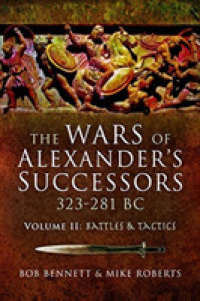 The Wars of Alexander's Successors 323-281 BC : Volume 2: Battles and Tactics