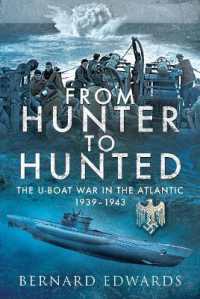 From Hunter to Hunted : The U-Boat in the Atlantic, 1939-1943