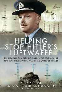 Helping Stop Hitler's Luftwaffe : The Memoirs of a Pilot Involved in the Development of Radar Interception, Vital in the Battle of Britain
