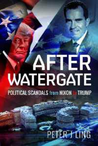 After Watergate : Political Scandals from Nixon to Trump
