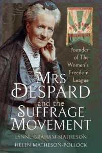 Mrs Despard and the Suffrage Movement : Founder of the Women's Freedom League (Trailblazing Women)