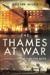 The Thames at War : Saving London from the Blitz