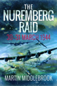 The Nuremberg Raid : 30-31 March 1944