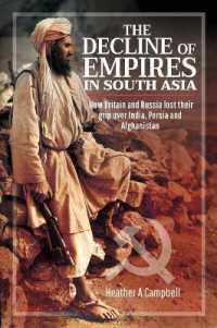 The Decline of Empires in South Asia : How Britain and Russia lost their grip over India, Persia and Afghanistan