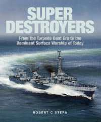 Super Destroyers : From the Torpedo Boat Era to the Dominant Surface Warship of Today