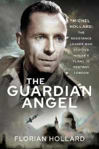 The Guardian Angel : Michel Hollard: The Resistance Leader who stopped Hitler's Plans to destroy London