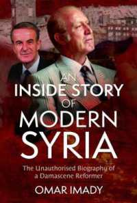 An inside Story of Modern Syria : The Unauthorised Biography of a Damascene Reformer