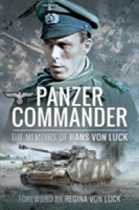 Panzer Commander : The Memoirs of Hans von Luck