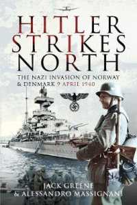 Hitler Strikes North : The Nazi Invasion of Norway & Denmark, April 9, 1940