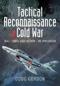 Tactical Reconnaissance in the Cold War : 1945 to Korea, Cuba, Vietnam and the Iron Curtain
