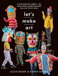 Let s Make Art: 12 Craft Projects for Children : Fun makes using everyday household items, plus 12 mini makes! (Crafts)