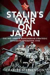 Stalin's War on Japan : The Red Army's 'Manchurian Strategic Offensive Operation', 1945