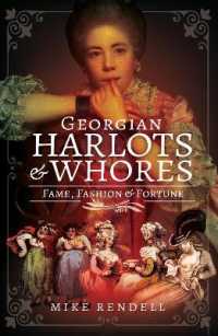Georgian Harlots and Whores : Fame, Fashion & Fortune