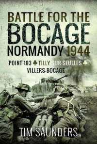 Battle for the Bocage, Normandy 1944 : Point 103, Tilly-sur-Seulles and Villers Bocage