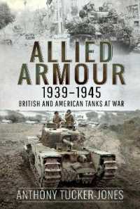 Allied Armour, 1939 1945 : British and American Tanks at War