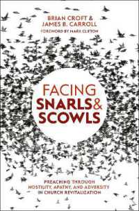 Facing Snarls and Scowls : Preaching through Hostility, Apathy and Adversity in Church Revitalization （Revised）