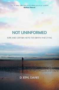 Not Uninformed : Sure and Certain Hope for Death and Dying