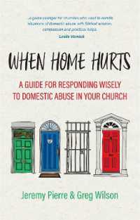 When Home Hurts : A Guide for Responding Wisely to Domestic Abuse in Your Church