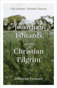 Jonathan Edwards and the Christian Pilgrim : Our Journey Towards Heaven