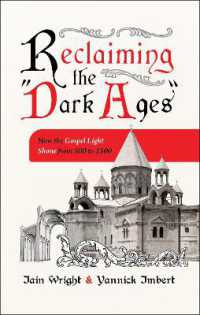Reclaiming the 'Dark Ages' : How the Gospel Light Shone from 500 to 1500