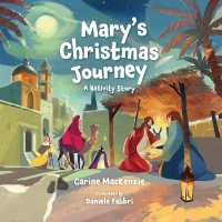 Mary's Christmas Journey : A Nativity Story