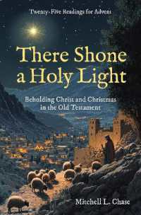 There Shone a Holy Light : Beholding Christ and Christmas in the Old Testament: Twenty-Five Readings for Advent (Devotionals)