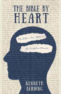 The Bible by Heart : The Bible's Own Method for Scripture Memory
