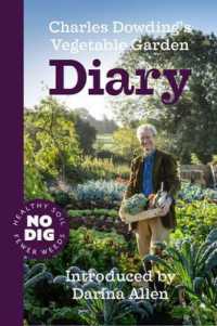 Charles Dowding's Vegetable Garden Diary : No Dig, Healthy Soil, Fewer Weeds
