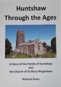 Huntshaw through the Ages : A Story of the Parish of Huntshaw and the Church of St Mary Magdalene