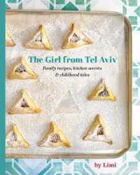 The Girl from Tel Aviv : Family recipes, kitchen secrets & childhood tales
