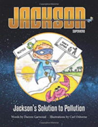 Jackson's Solution to Pollution (Jackson Superhero)