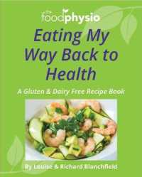 Eating My Way Back to Health : A Gluten & Dairy Free Recipe Book