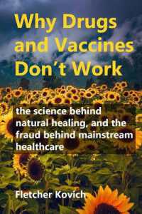 Why Drugs and Vaccines Don't Work : the science behind natural healing, and the fraud behind mainstream healthcare