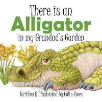 There is an Alligator in my Grandad's Garden