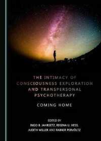 The Intimacy of Consciousness Exploration and Transpersonal Psychotherapy : Coming Home