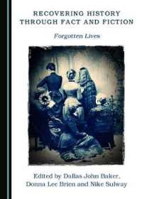 Recovering History through Fact and Fiction : Forgotten Lives