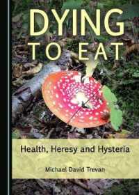 Dying to Eat : Health, Heresy and Hysteria