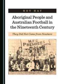 Aboriginal People and Australian Football in the Nineteenth Century : They Did Not Come from Nowhere