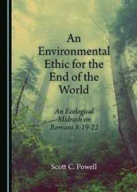 An Environmental Ethic for the End of the World : An Ecological Midrash on Romans 8