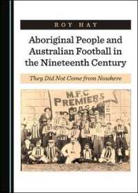 Aboriginal People and Australian Football in the Nineteenth Century : They Did Not Come from Nowhere （2ND）